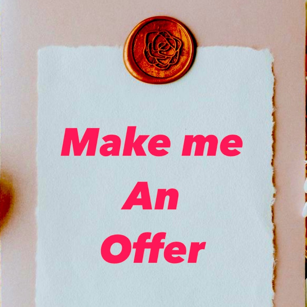 Feel free to make me an offer